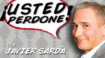 Javier Sardá se estrena el próximo domingo '¡ Usted perdone !'