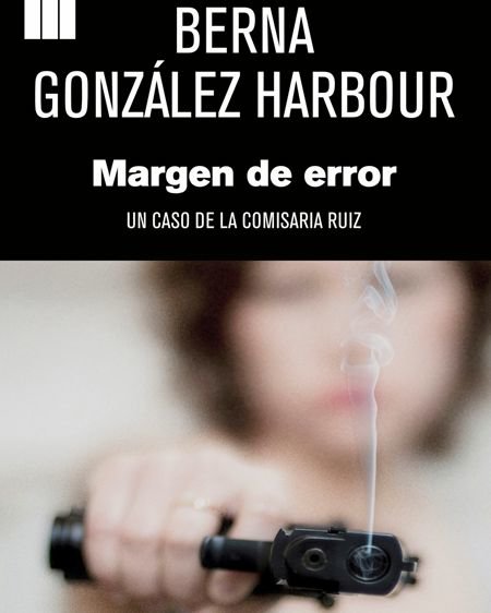 Margen de error, la segunda novela de Berna González Harbour
