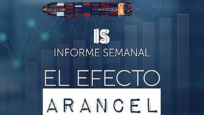'Informe Semanal' aborda el impacto de los aranceles este sábado