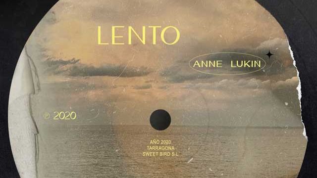 Lento, de Anne Lukin (Vídeo y letra)