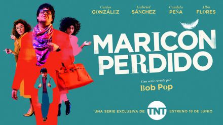 TNT estrena este viernes 'Maricón perdido', la serie creada y escrita por Bob Pop