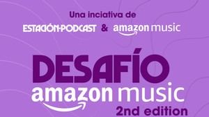 Amazon Music y Estación Podcast lanzan el Desafío 2026 para nuevos talentos en podcasting