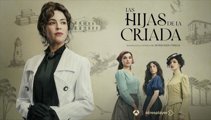 Atresplayer lanza 'Las hijas de la criada', adaptación del bestseller de Sonsoles Ónega