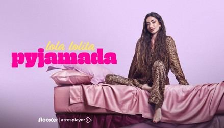 Flooxer lanza 'Pyjamada', el docurreality de Lola Lolita, el 7 de mayo