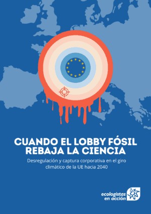 El lobby fósil socava la ambición climática de la UE hacia 2040