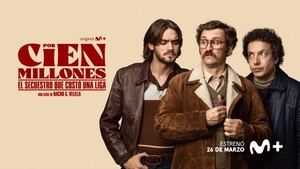 Movistar Plus+ lanza el tráiler y cartel de su serie 'Por cien millones'